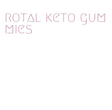 rotal keto gummies