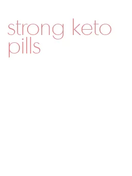 strong keto pills