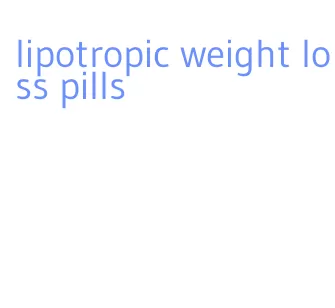 lipotropic weight loss pills