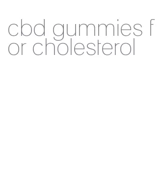 cbd gummies for cholesterol