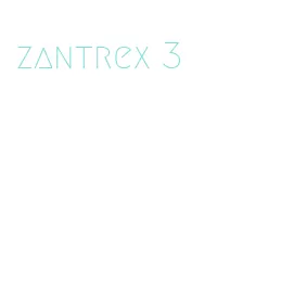 zantrex 3