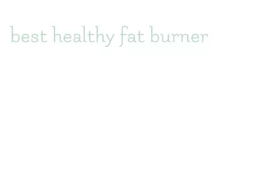 best healthy fat burner