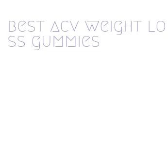 best acv weight loss gummies