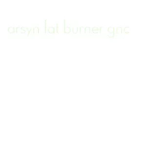 arsyn fat burner gnc