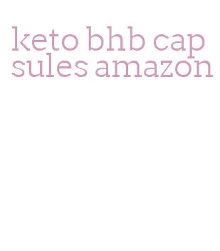 keto bhb capsules amazon