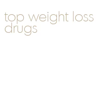 top weight loss drugs