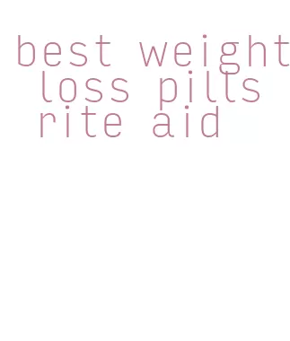 best weight loss pills rite aid