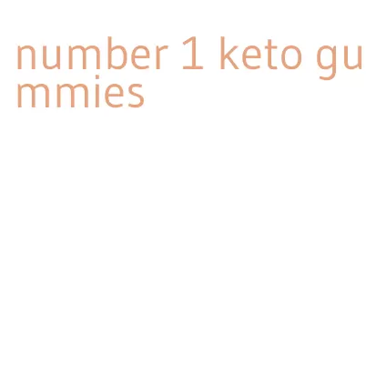 number 1 keto gummies