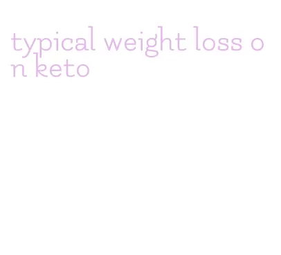 typical weight loss on keto