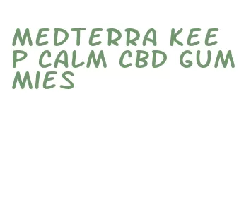 medterra keep calm cbd gummies