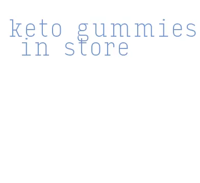 keto gummies in store