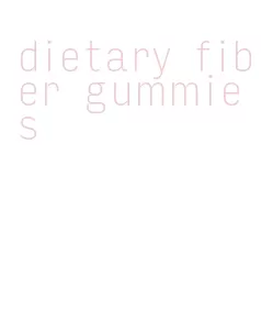 dietary fiber gummies