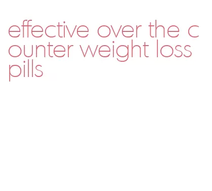 effective over the counter weight loss pills