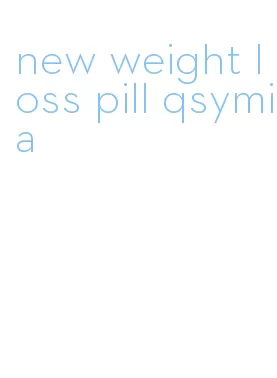 new weight loss pill qsymia