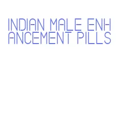 indian male enhancement pills