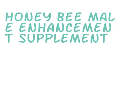 honey bee male enhancement supplement