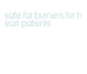 safe fat burners for heart patients