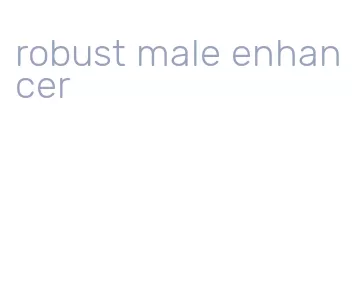 robust male enhancer