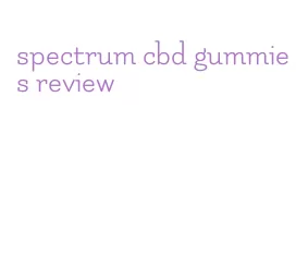 spectrum cbd gummies review