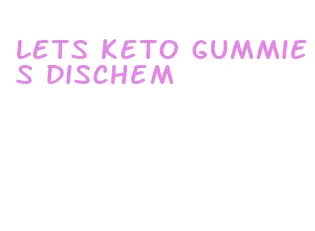 lets keto gummies dischem