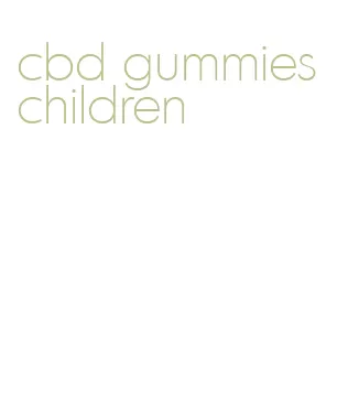 cbd gummies children