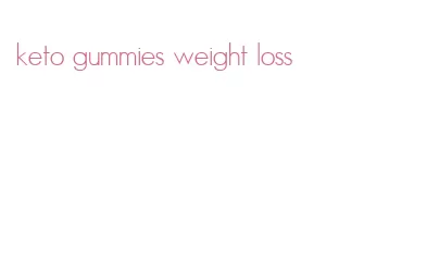 keto gummies weight loss