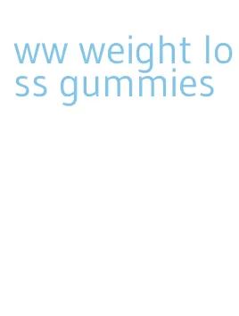 ww weight loss gummies