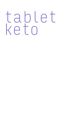 tablet keto