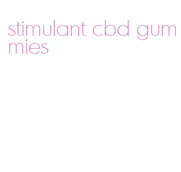 stimulant cbd gummies