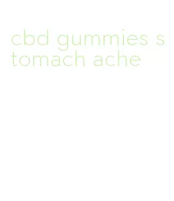 cbd gummies stomach ache