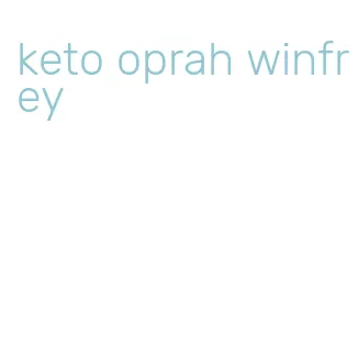 keto oprah winfrey