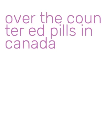 over the counter ed pills in canada