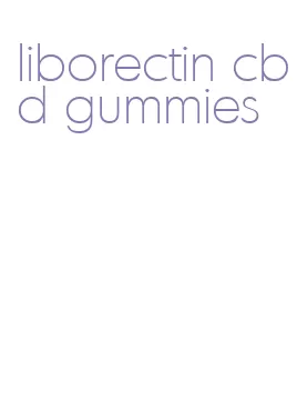 liborectin cbd gummies