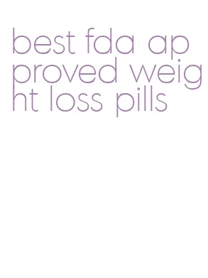 best fda approved weight loss pills