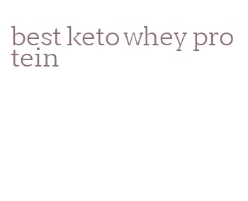 best keto whey protein