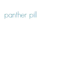 panther pill