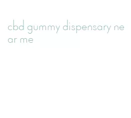 cbd gummy dispensary near me