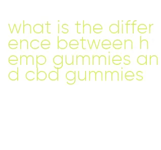 what is the difference between hemp gummies and cbd gummies