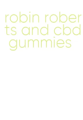 robin roberts and cbd gummies