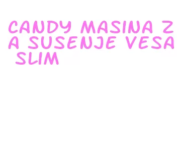 candy masina za susenje vesa slim