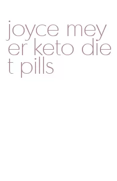 joyce meyer keto diet pills