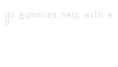 do gummies help with ed