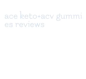 ace keto+acv gummies reviews