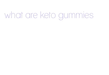 what are keto gummies