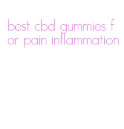 best cbd gummies for pain inflammation