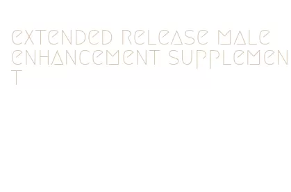 extended release male enhancement supplement