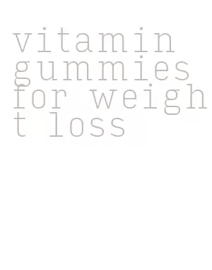 vitamin gummies for weight loss