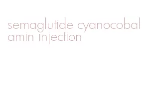 semaglutide cyanocobalamin injection