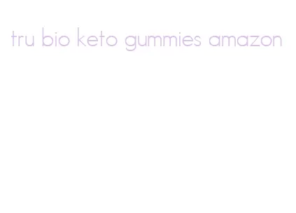 tru bio keto gummies amazon