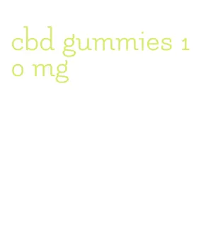 cbd gummies 10 mg